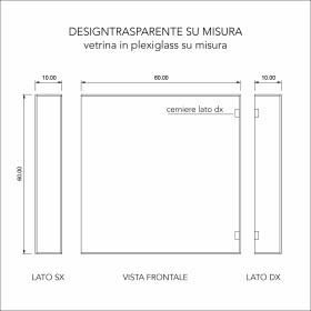 Vetrina da parete in plexiglass trasparente come da disegno Matarrese.
